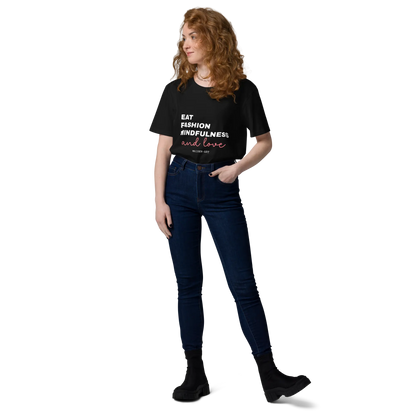 Eat, Fashion Mindfulness and Love Unisex organic cotton t-shirt - unisex t-shirt