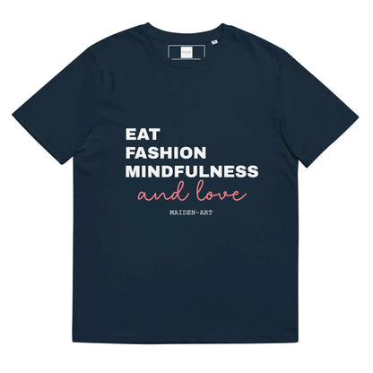 Eat, Fashion Mindfulness and Love Unisex organic cotton t-shirt - unisex t-shirt